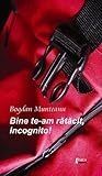 Bine te-am rătăcit, Incognito!