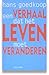 Een verhaal dat het leven moet veranderen by Hans Goedkoop