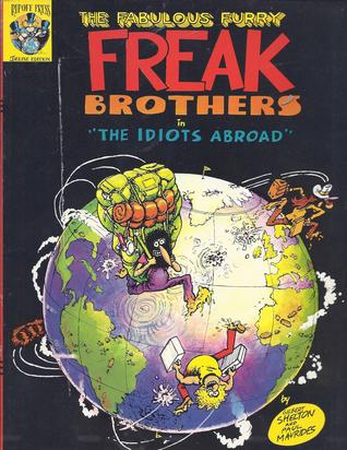 The Fabulous Furry Freak Brothers in "The Idiots Abroad" (Paperback)