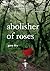 Abolisher of Roses