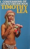 Confessions of an Ice Cream Man by Timothy Lea Confessions of an Ice Cream Man by Timothy Lea