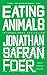 Eating Animals by Jonathan Safran Foer Eating Animals by Jonathan Safran Foer