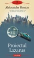 Proiectul Lazarus by Aleksandar Hemon