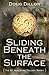 Sliding Beneath the Surface