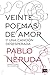 Veinte poemas de amor y una canción desesperada by Pablo Neruda