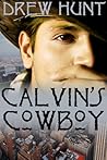 Calvin's Cowboy by Drew Hunt