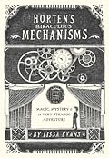 Horten's Miraculous Mechanisms: Magic, Mystery, & a Very Strange Adventure