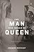 The Man Who Would be Queen:...