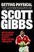 Getting Physical: The Autobiography of Scott Gibbs