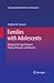 Families with Adolescents: Bridging the Gaps Between Theory, Research, and Practice (Advancing Responsible Adolescent Development)