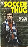 Soccer Thug by Frank Clegg
