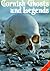 Cornish Ghosts and Legends by William Bottrell