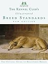 The Kennel Club's Illustrated Breed Standards (updated): The Official Guide to Registered Breeds