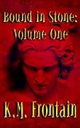 Bound in Stone: Volume One