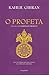 O Profeta: seguido de O Jardim do Profeta