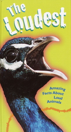 The Loudest: Amazing Facts about Animals (Hardcover)