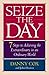 Seize the Day: 7 Steps to Achieving the Extraordinary in an Ordinary World