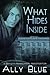 What Hides Inside (Bay City Paranormal Investigations, #2)