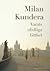 Varats olidliga lätthet by Milan Kundera