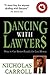 Dancing With Lawyers: How to Get Better Results for Less Money