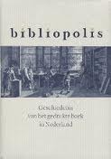 Bibliopolis: geschiedenis van het gedrukte boek in Nederland