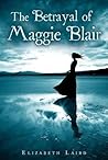 The Betrayal of Maggie Blair by Elizabeth Laird