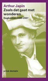 Zoals dat gaat met wonderen: dagboeken 2000-2007