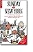Sunday in New York: 2,184 Relaxing, Uplifting, Caloric, Historic, Romantic Weekend Things to Do With or Without Your Kids