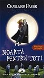 Moartă pentru toţi by Charlaine Harris
