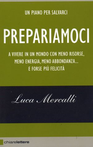Prepariamoci a vivere in un mondo con meno risorse, meno energia, meno abbondanza... e forse più felicità