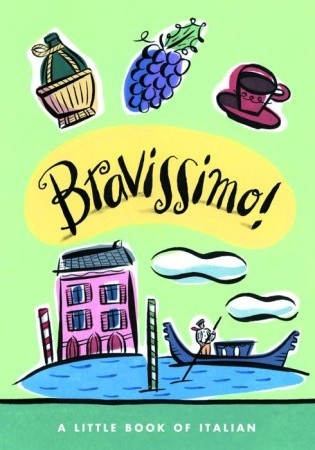 Bravissimo! A Little Book of Italian (LL(R) Petite Books)
