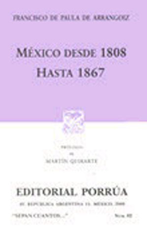 México desde 1808 hasta 1867. (Sepan Cuantos, #82)