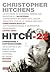 Hitch-22 by Christopher Hitchens Hitch-22 by Christopher Hitchens