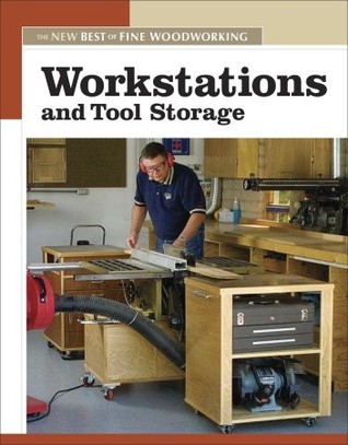Workstations and Tool Storage: The New Best of Fine Woodworking (Paperback)