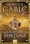 Das Lächeln der Fortuna by Rebecca Gablé