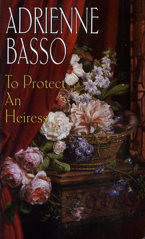 To Protect an Heiress (Sainthill-Barrington, #2)