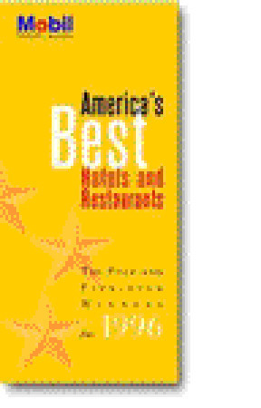 Mobil: America's Best Hotels and Restaurants: The 4-Star and 5-Star Winners of 1996