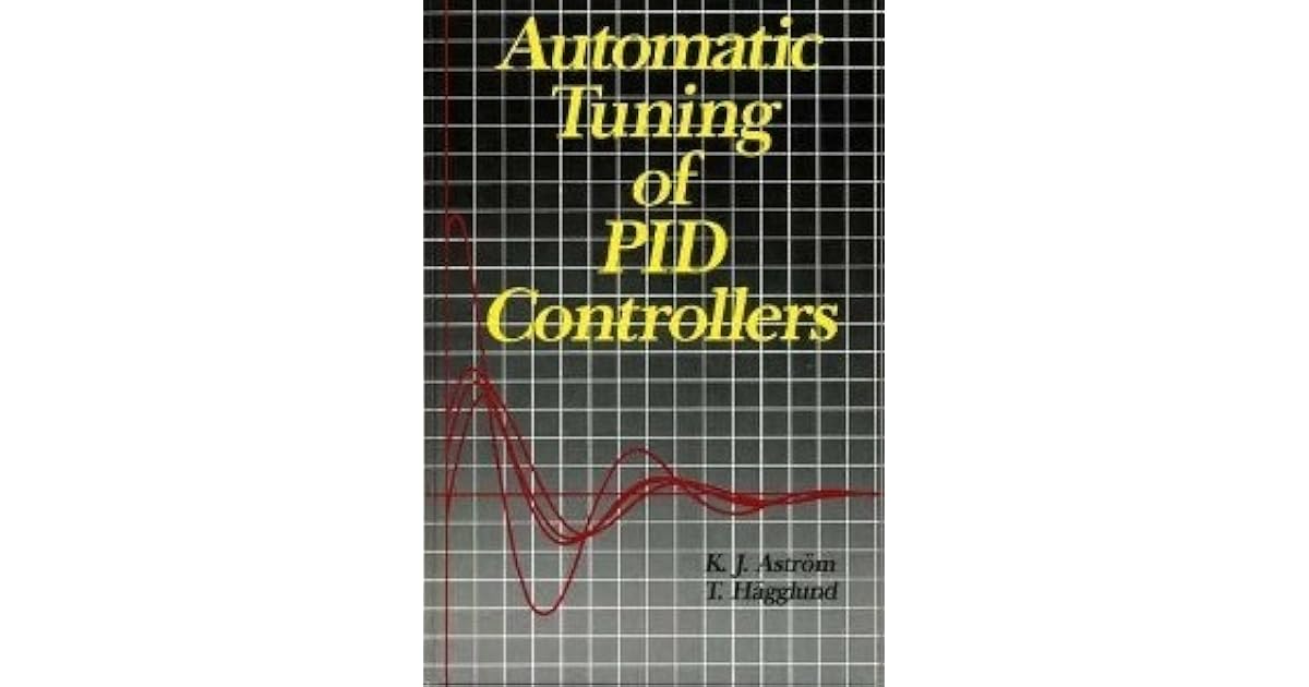 Automatic Tuning of PID Controllers by Karl Johan Åström