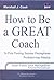 How to Be A GREAT Coach: 24 Poin Penting Seputar Peningkatan Produktivitas Pekerja