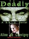 Deadly: A SKIU Serial (Serial Killers Investigation Unit Series)