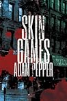 Skin Games by Adam Pepper