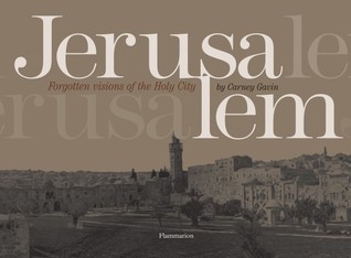 JERUSALEM: Forgotten Visions of the Holy City