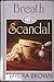 Breath of Scandal by Sandra       Brown