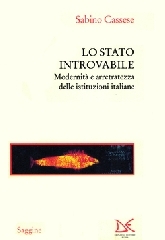 Lo Stato introvabile: Modernità e arretratezza delle istituzioni italiane