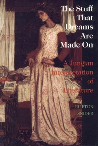 The Stuff That Dreams Are Made On: A Jungian Interpretation of Literature (Chiron Monograph Series : Volume 5)