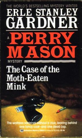 The Case of the Moth-Eaten Mink (Perry Mason, #39)