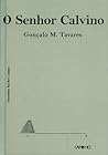 O Senhor Calvino by Gonçalo M. Tavares