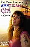 Not Your Average American Girl by Christine Beatty