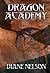 Dragon Academy by Diane Nelson