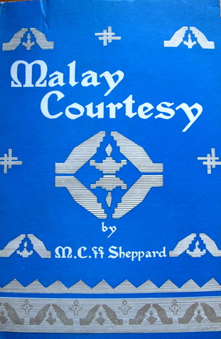 Malay Courtesy: a narrative account of Malay manners and customs in everyday use